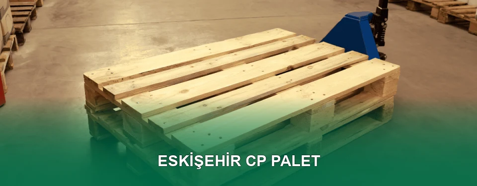 Eskişehir CP Palet Satışı