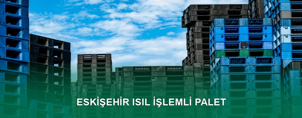 Eskişehir Isıl İşlem Görmüş Palet İmalatı Eskişehir Isıl İşlem Görmüş Palet İmalatı